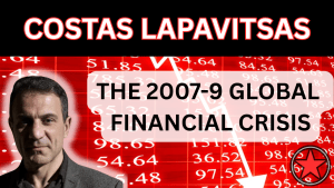 Costas Lapavitsas Talks to Class Unity About the 2007-9 Global Financial Crisis